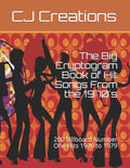 The Big Cryptogram Book of Hit Songs From the 1970's: 200 Billboard Number One Hits 1970 to 1979 - Paperback