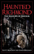 Haunted Richmond: The Shadows of Shockoe - Hardcover