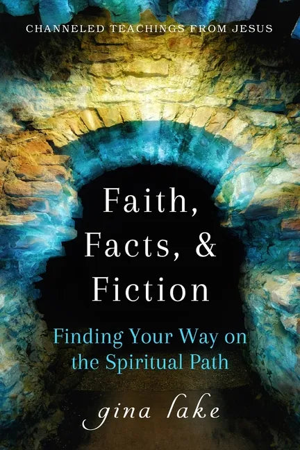 Faith, Facts, and Fiction: Finding Your Way on the Spiritual Path - Paperback