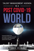 Talent Management Agenda in a Post Covid-19 World: A Practical Talent and Succession Management Guide for Professionals, Executives and Business Leade - Paperback