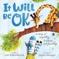 It Will Be Ok: A Story of Empathy, Kindness, and Friendship - Hardcover