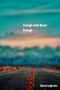 Enough with Never Enough - Paperback