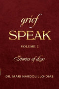 Grief Speak: Stories of Loss, volume 2 - Paperback