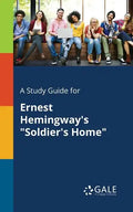A Study Guide for Ernest Hemingway's "Soldier's Home" - Paperback