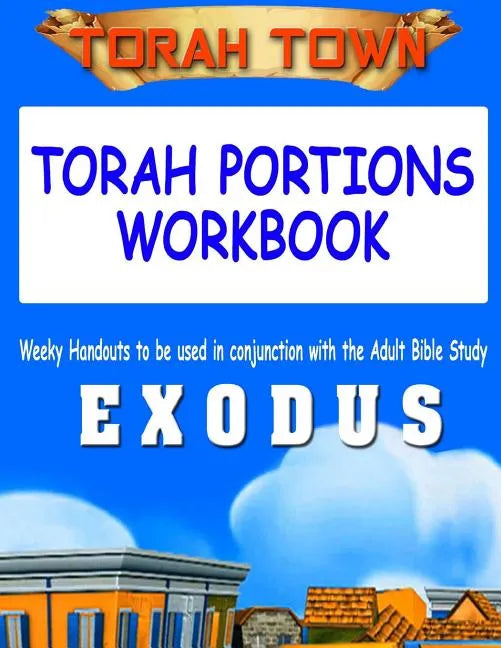 Torah Town Torah Portions Workbook EXODUS: Torah Town Torah Portions Workbook EXODUS - Paperback