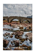 The History of the Kingdom of Scotland - Paperback