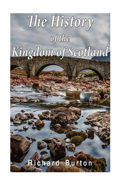 The History of the Kingdom of Scotland - Paperback