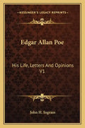 Edgar Allan Poe: His Life, Letters and Opinions V1 - Paperback