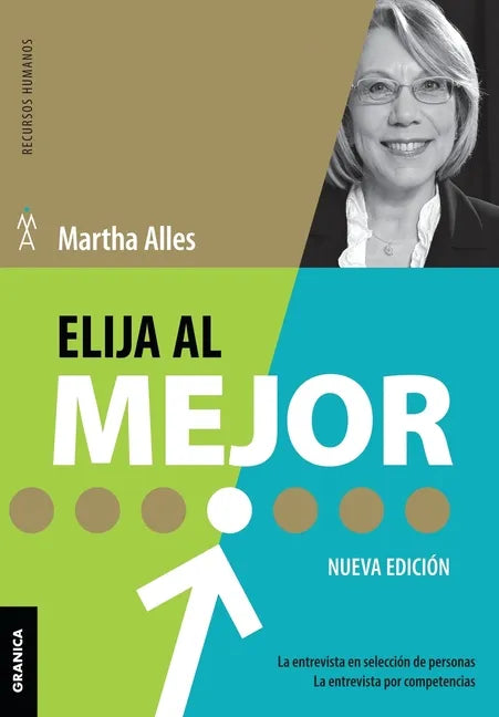 Elija Al Mejor (Nueva Edición): La Entrevista En Selección De Personas. La Entrevista Por Competencias. - Paperback