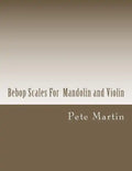 Bebop Scales For Mandolin and Violin - Paperback