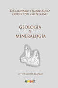 Geología y mineralogía: Diccionario etimológico crítico del Castellano - Paperback