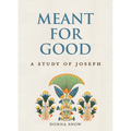 Meant for Good: A Study of Joseph - Paperback