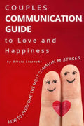 Couples Communication Guide to Love and Happiness. How to overcome the most common mistakes - Paperback