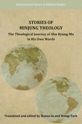 Stories of Minjung Theology: The Theological Journey of Ahn Byung-Mu in His Own Words - Paperback