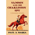 Samson and the Charleston Spy: A Lowcountry Adventure - Paperback