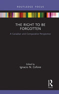The Right to Be Forgotten: A Canadian and Comparative Perspective - Paperback