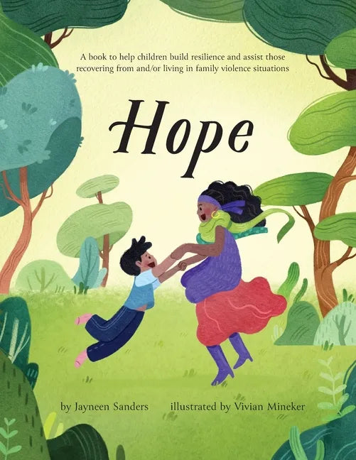 Hope: A book to help children build resilience and assist those recovering from and/or living in family violence situations - Paperback