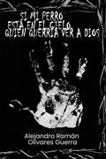 Si mi perro está en el cielo quién querría ver a Dios - Paperback