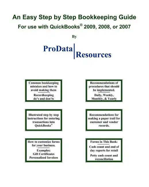 An Easy Step By Step Bookkeeping Guide For Use With QuickBooks, 2009, 2008 or 2007 - Paperback