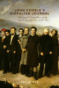 John Kemble's Gibraltar Journal: The Spanish Expedition of the Cambridge Apostles, 1830-1831 - Hardcover