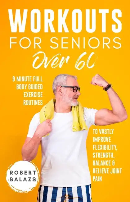 Workouts For Seniors Over 60 - Paperback