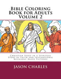 Bible Coloring Book for Adults Volume 2: Christian Verse in a Spiritual Story of Faith and Inspirational Religious Based Pictures - Paperback