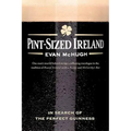 Pint-Sized Ireland: In Search of the Perfect Guinness - Paperback