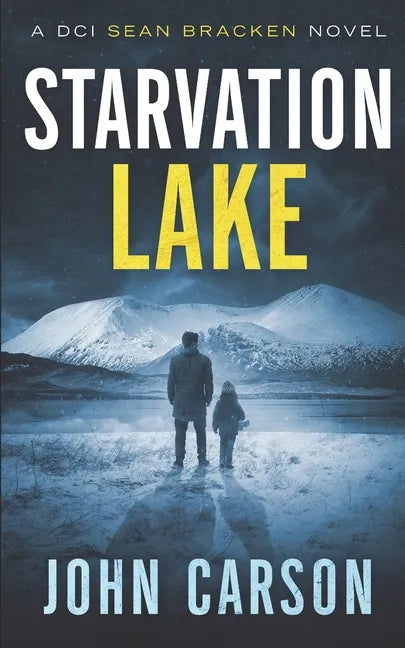 Starvation Lake: A DCI Sean Bracken Crime novel - Paperback