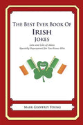 The Best Ever Book of Irish Jokes: Lots and Lots of Jokes Specially Repurposed for You-Know-Who - Paperback