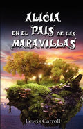 Alicia En El Pais de Las Maravillas / Alice's Adventures in Wonderland, Ilustrado - Paperback