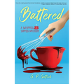 Battered: A Whipped and Sipped Mystery - Paperback
