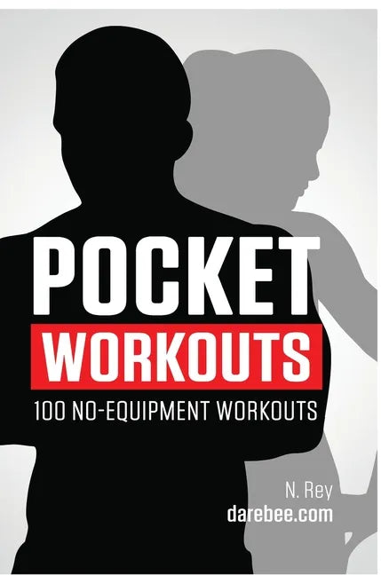 Pocket Workouts - 100 no-equipment Darebee workouts: Train any time, anywhere without a gym or special equipment - Hardcover