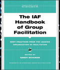 The IAF Handbook of Group Facilitation: Best Practices from the Leading Organization in Facilitation [With CDROM] - Hardcover