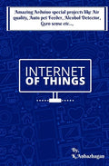 Amazing Arduino special projects like Air quality, Auto pet Feeder, Alcohol Detector, Gyro sense etc.., - Paperback