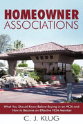 Homeowner Associations: What You Should Know Before Buying in an HOA and How to Become an Effective HOA Member - Paperback