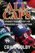 All Caps: Stories That Justify an Outrageous Hat Collection - Paperback