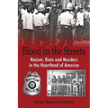 Blood in the Streets - Racism, Riots and Murders in the Heartland of America - Paperback