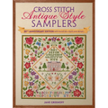 Cross Stitch Antique Style Samplers: 30th Anniversary Edition with Brand New Charts and Designs - Paperback