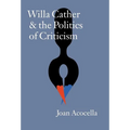 Willa Cather and the Politics of Criticism - Hardcover