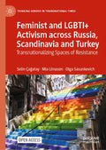 Feminist and Lgbti+ Activism Across Russia, Scandinavia and Turkey: Transnationalizing Spaces of Resistance - Hardcover