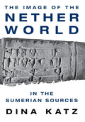 The Image of the Netherworld in the Sumerian Sources - Hardcover