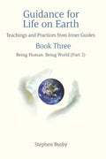 Guidance for Life on Earth: Teachings and Practices from Inner Guides - Book Three - Paperback