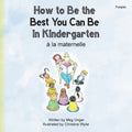 How to Be the Best You Can Be in Kindergarten (Franglais) - Paperback