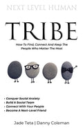 Next Level Tribe: How to Find, Connect & Keep the People Who Matter Most - Paperback