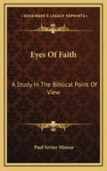 Eyes of Faith: A Study in the Biblical Point of View - Hardcover