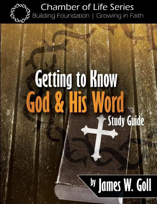 Getting to Know God and His Word Study Guide - Paperback