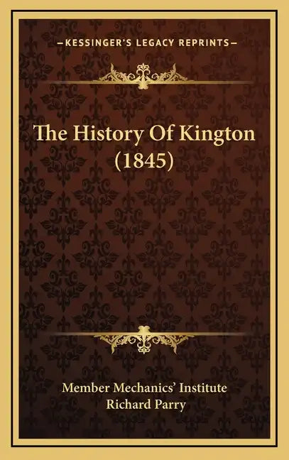The History Of Kington (1845) - Hardcover