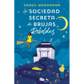La Sociedad Secreta de Brujas Rebeldes / The Very Secret Society of Irregular Witches - Paperback