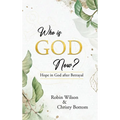 Who is God Now?: Hope in God After Betrayal - Hardcover