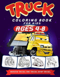 Truck Coloring Books For Kids Ages 4-8: A Fun Truck Coloring Book For Kids Ages 4 - 8 With Monster Trucks, Bulldozers, Recycling Trucks, Tankers, and - Paperback